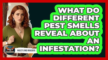 What Do Different Pest Smells Reveal About An Infestation? - Insects and Invaders