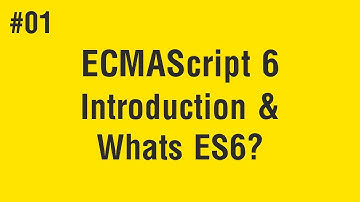 Learn ECMAScript 6 in Arabic #01 - Introduction and What Is ES6?