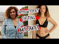 Intermittent Fasting Mistakes That Make You GAIN WEIGHT!!!