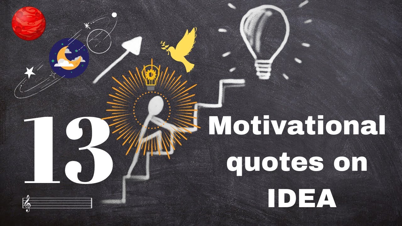 13 Motivational Quotes on ideas