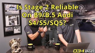 Is Stage 2 Reliable on B9/B9.5 Audi S4/S5/SQ5? | 034Motorsport FAQ