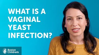 What is a vaginal yeast infection? | Boston Children's Hospital