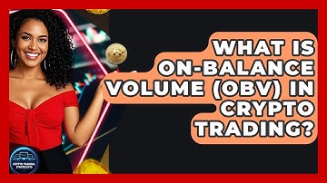 What Is On-Balance Volume (OBV) In Crypto Trading? - Crypto Trading Strategists