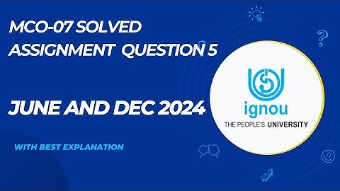 IGNOU MCO-7 Solved Assignment 2024 Question 5 English medium