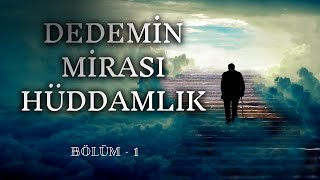 Erzincanlı Gencin Hüddam Dedesinden Kalan Miras Bölüm 1 Korku Hikayeleri Paranormal