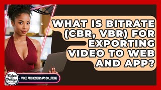 What Is Bitrate (CBR, VBR) For Exporting Video To Web And App? - Video And Design Saas Solutions