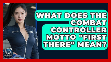 What Does the Combat Controller Motto "First There" Mean? | Sky Command Brotherhood