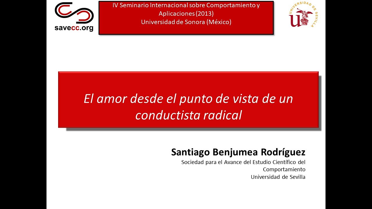 SINCA IV  2013 Santiago Benjumea. El Amor desde el punto de vista de un Conductista Radical