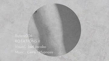 Rotate 006 - ROTATIONS II (Short clips)