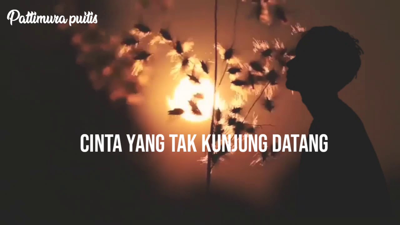 CINTA YANG TAK  KUNJUNG  DATANG  Pattimura Puitis 