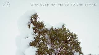 Andrew Belle - Whatever Happened to Christmas (Official Audio)