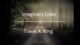 Imaginary Lines by Travis A. King [Lyrics Video]
