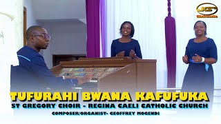TUFURAHI BWANA KAFUFUKA (4k Video) - Geoffrey Mogendi || ST. GREGORY REGINA CAEL CATHOLIC, KAREN