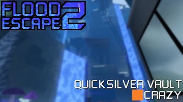 Quicksilver Vault [CRAZY] | Flood Escape 2 Community Maps