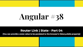 Angular #38 - Router Link - Part 04 | State (State value to be persisted to the browser's History..)