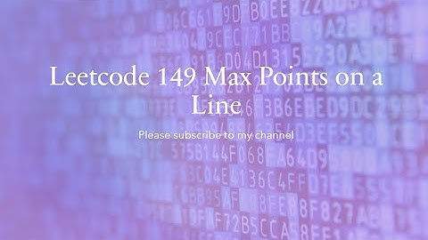 Leetcode 149  Max Points on a Line