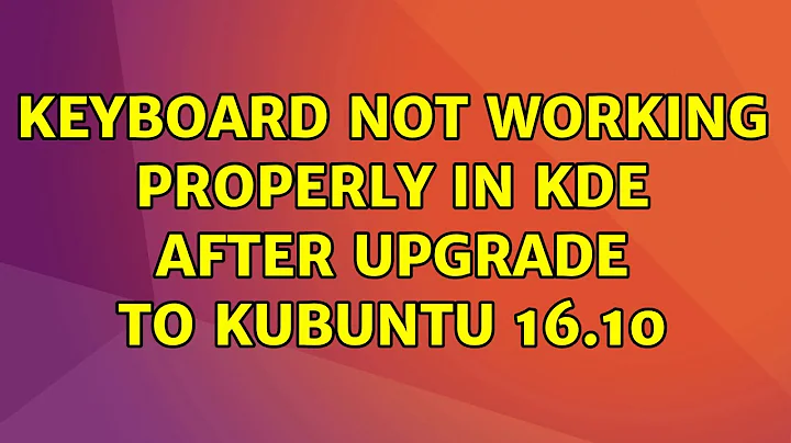 Ubuntu: Keyboard not working properly in KDE after upgrade to Kubuntu 16.10