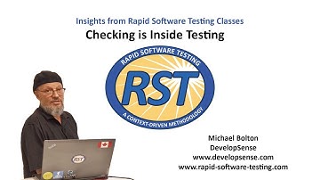 Checking is Inside Testing - Michael Bolton