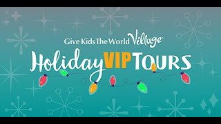 VIP Holiday Tours at Give Kids The World Village