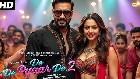 De De Pyaar De 2 (Item Song), Ajay devgn | Rakul Preet Singh | R Madhavan | Luv Ranjan |14 Nov, Song