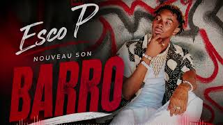 Esco P - Barro - Son Officiel 2026