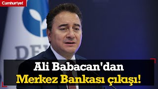 Ali Babacan'dan Merkez Bankası çıkışı! \