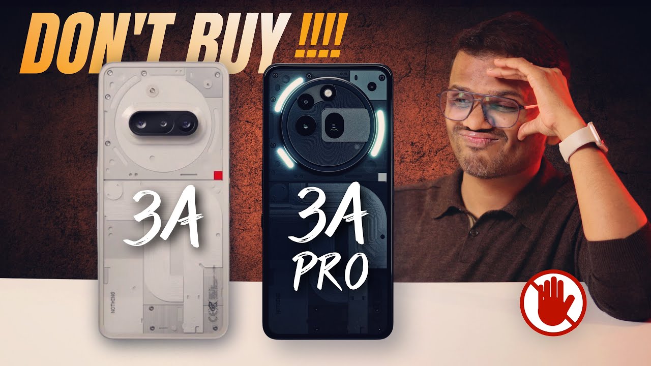Dont Buy Nothing Phone 3A & 3A Pro without Watching This Video 🛑 - YouTube