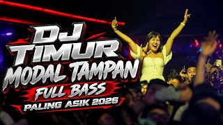 DJ TIMUR - MODAL TAMPAN - FULL BASS PALING ASIK 2026 !!!