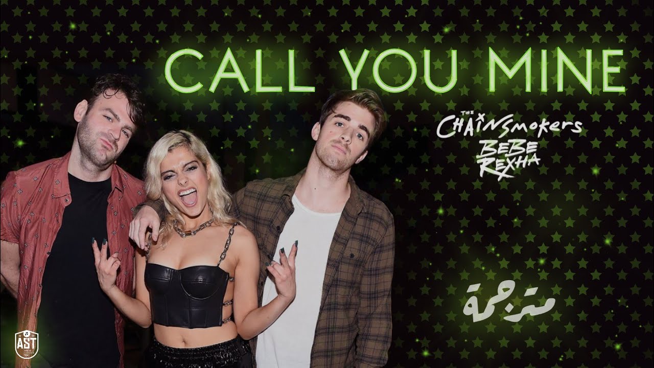 The Chainsmokers - Call You Mine Ft. Bebe Rexha | Lyrics Video | مترجمة ...