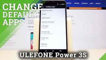 How to Change Default Apps in ULEFONE Power 3S – Change Defaults