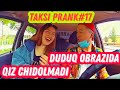 TAKSIDA PRANK#17 DUDUQ OBRAZI😁QIZ CHIDAB TUROLMADI😁✓ТАКСИДА ПРАНК#17 ДУДУК ОБРАЗИ😁