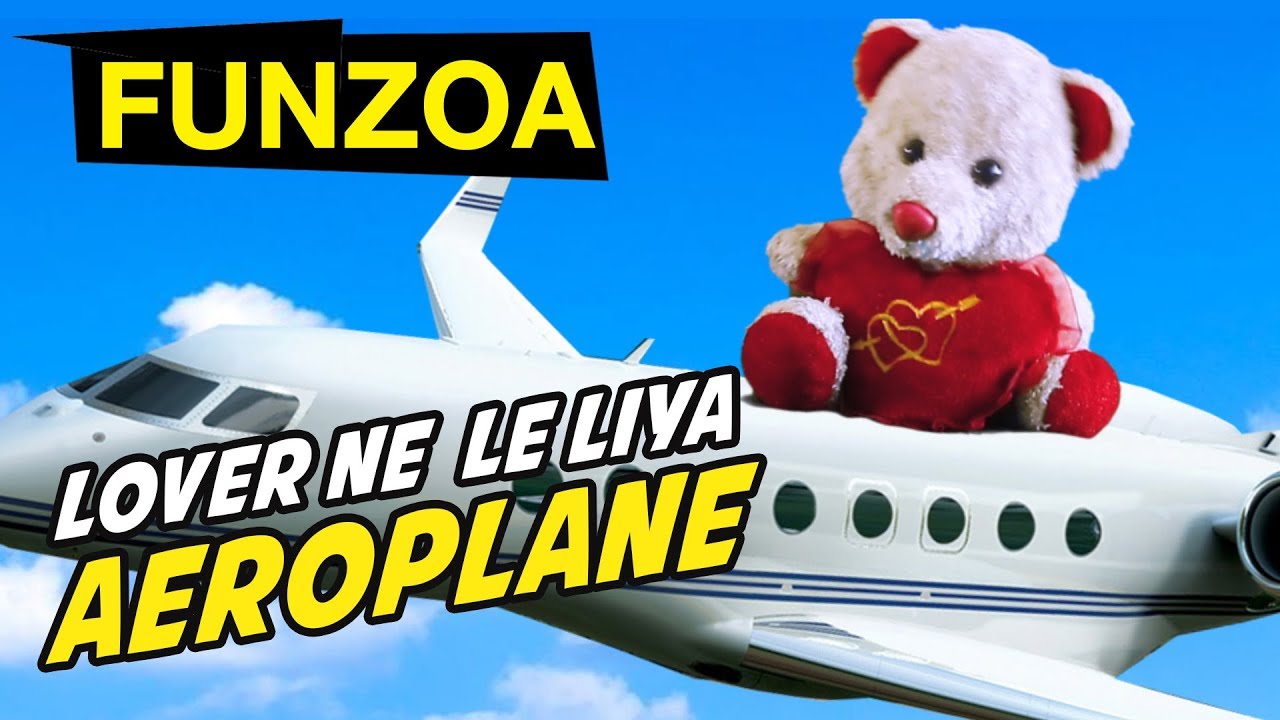 LOVER NE LE LIYA AEROPLANE | Funzoa Teddy Feeling Romantic on BF's Aeroplane | Funny Hindi Songs