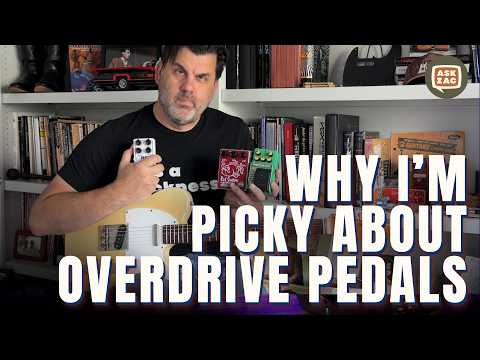 Why I Don't Like Overdrive Pedals & The 4 That Make The Cut - Ask Zac 274