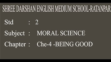 STD-2|  MORAL SCIENCE | CHE-4| BEING GOOD|darshanschool Ratanpar