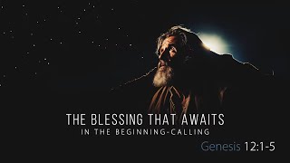 Genesis Series: The Blessing That Awaits | SUN AM 5.19.24