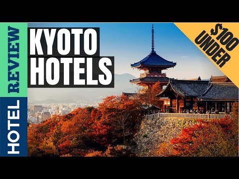 ✅Kyoto Hotels: Best Hotels in Kyoto [Under $100]