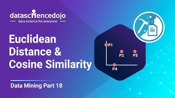 Euclidean Distance & Cosine Similarity | Introduction to Data Mining part 18