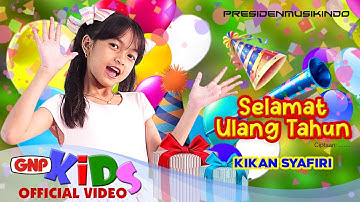 Selamat Ulang Tahun – Kikan Syafiri | Official Music Video | Lagu Anak Ulang Tahun