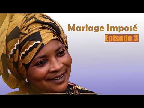 Série - Mariage Imposé - Episode 3