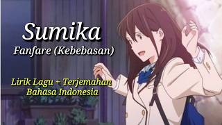 Video thumbnail of "Sumika - Fanfare (Kebebasan)
Ost Kimi No Suizou Wo Tabetai Lirik Lagu + Terjemahan Bhs Indonesia"