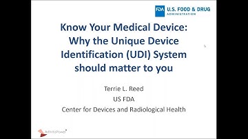 Know Your Medical Device  Why the Unique Device Identification UDI System Should Matter to You