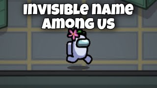 How To Get An Invisible Name In AMONG US?