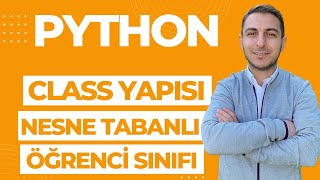 Python Dersleri #30 Nesne Tabanlı Programlama 4 Öğrenci Sınıfı