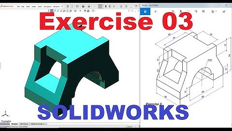 #28 Học Solidworks cơ bản.Thực hành vẽ khối 3D trong Solidworks (P3).