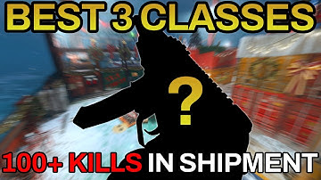 BEST 3 Classes for 100+ Kills in Shipment Modern Warfare 2