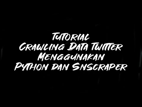 Tutorial Crawling Data Twitter Menggunakan Python dan Snscrape