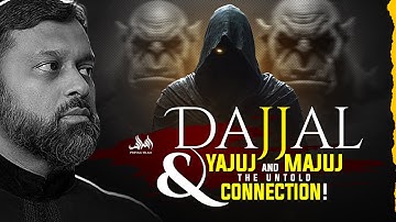 DAJJAL, YAJUJ AND MAJUJ THE UNTOLD CONNECTION! | Dr. Yasir Qadhi
