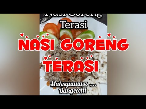 Kreasi Masakan NASI GORENG TERASI SEDERHANA TAPI ENAAAK Yang Luar Biasa