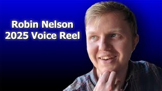 Robin Nelson Voice Reel 2025
