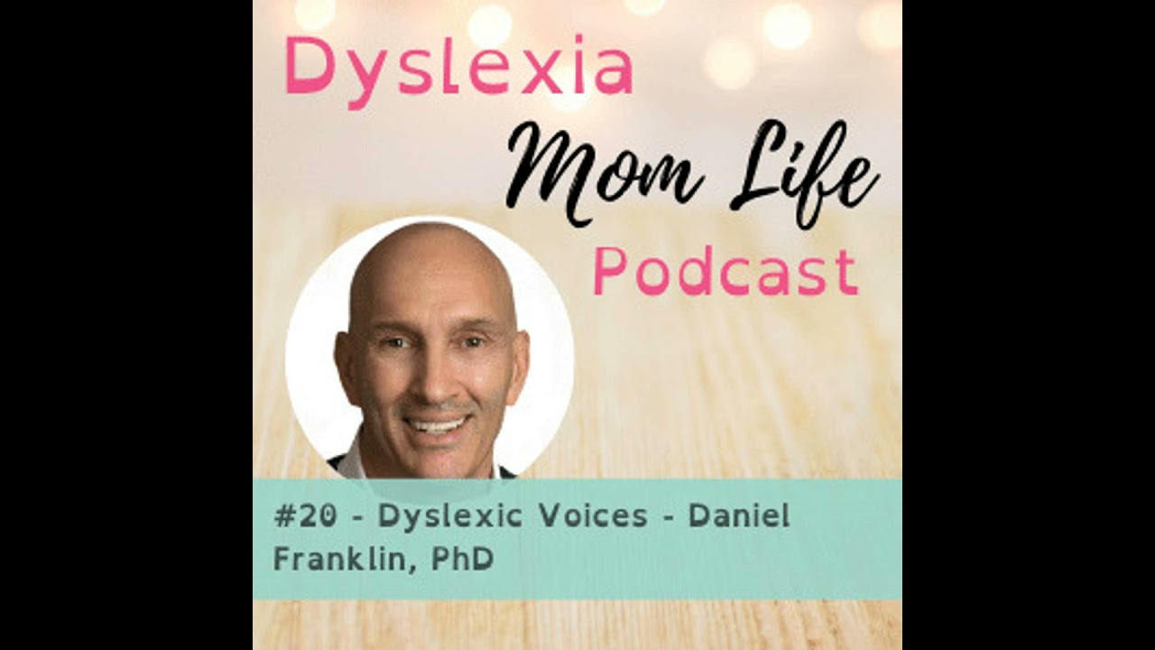 DML 20: Dyslexic Voices - Daniel Franklin, PhD